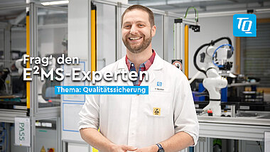 Frag den E²MS-Experten Tobias Buchner Qualitätssicherung