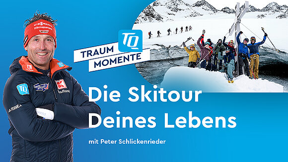 TQ-Traummoment Skitour mit Peter Schlickenrieder 2025