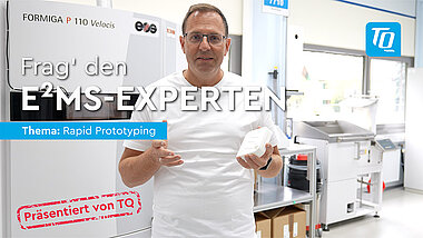 Frag den E²MS Experten Rapid Prototyping Martin Silberkuhl