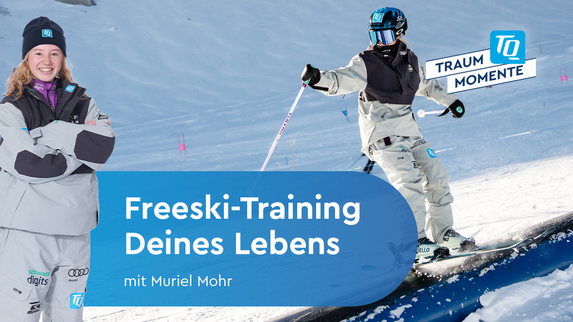  TQ-Traummoment: Freeski-Training mit Muriel Mohr