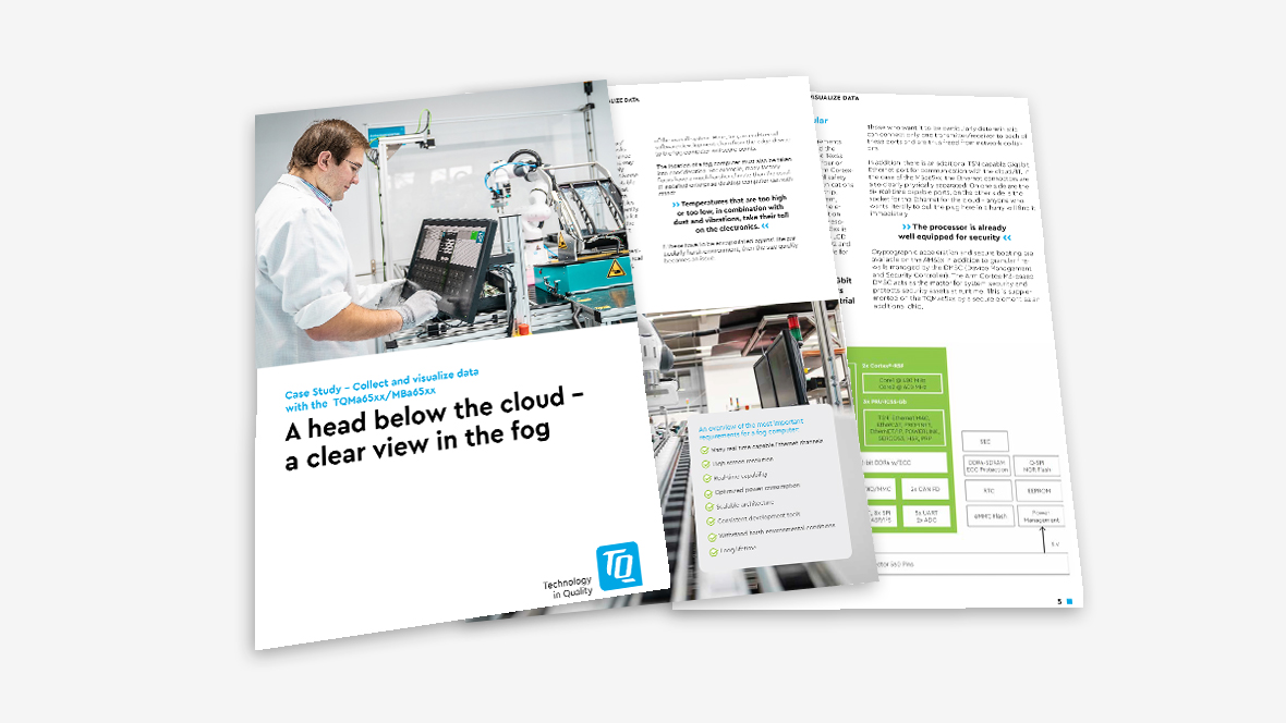 Case Study TQMa65xx aufgefächert A head below the cloud - a clear view in the fog 